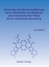 Isolierung und Strukturaufklärung neuer Naturstoffe aus Bakterien und endophytischen Pilzen durch chemisches Screening-0