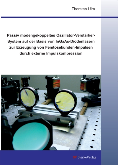 Passiv modengekoppeltes Oszillator-Verstärker-System auf der Basis von InGaAs-Diodenlasern zur Erzeugung von Femtodekunden-Impulsen durch externe Impulskompression-0