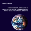 Biogeochemical Modelling of upper Ocean Sulfur Dynamics and ITS Impact on Cloud Forming Aerosol-0