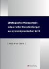 Strategisches Management industrieller Dienstleistungen aus systemdynamischer Sicht-0