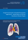 Image Processing for Computed Tomography Applications - Segmentation of Vascular Structures in Human Organs-0